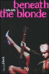 Affiche : Beneath The Blonde de Stella Duffy Couverture du livre : Beneath The Blonde de Stella Duffy