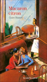 Affiche : Macaron Citron de Claire Mazard Couverture du livre : Macaron Citron de Claire Mazard