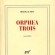 Orphea Trois de Mireille Best