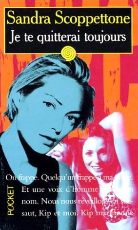 Affiche : Je te quitterai toujours de Sandra Scoppettone Couverture du livre : Je te quitterai toujours de Sandra Scoppettone
