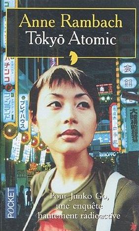 Affiche : Tokyo Atomic de Anne Rambach Couverture du livre : Tokyo Atomic de Anne Rambach