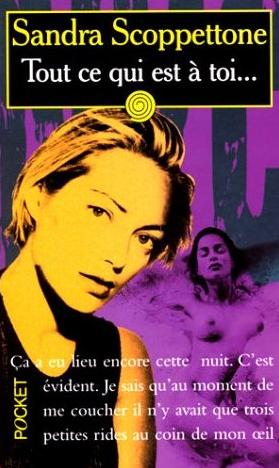 Affiche : Tout ce qui est à toi… est à moi de Sandra Scoppettone Couverture du livre : Tout ce qui est à toi… est à moi de Sandra Scoppettone