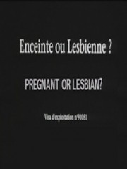 Affiche : Enceinte Ou Lesbienne ? Affiche : Enceinte Ou Lesbienne ?