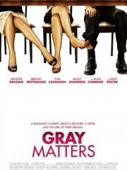 Affiche : Gray Matters Affiche : Gray Matters