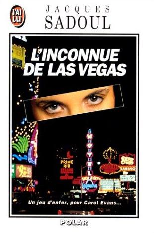 Affiche : L’Inconnue de Las Vegas de Jacques Sadoul Couverture du livre : L’Inconnue de Las Vegas de Jacques Sadoul