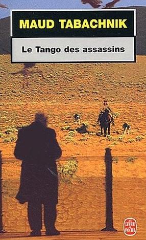 Affiche : Le Tango des Assassins de Maud Tabachnik Couverture du livre : Le Tango des Assassins de Maud Tabachnik