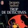 Trop de Détectives de Jacques Sadoul