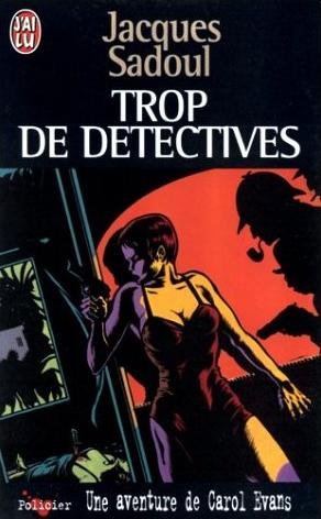 Affiche : Trop de Détectives de Jacques Sadoul Couverture du livre : Trop de Détectives de Jacques Sadoul