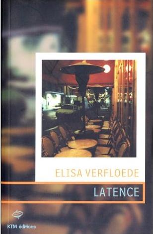 Affiche : Latence de Elisa Verfloede Couverture du livre : Latence de Elisa Verfloede