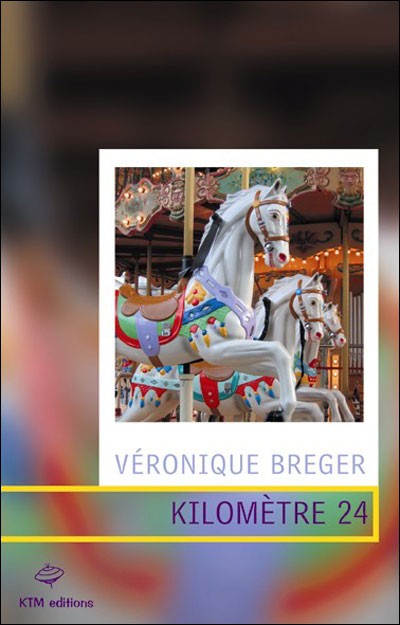 Affiche : Kilomètre 24 de Véronique Bréger Couverture du livre : Kilomètre 24 de Véronique Bréger
