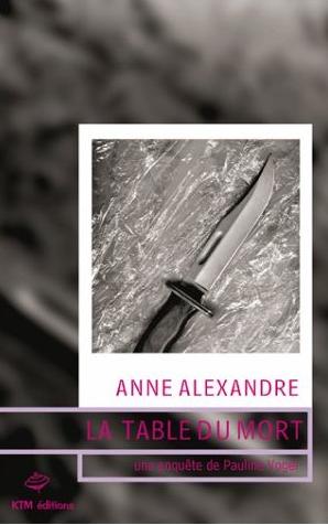 Affiche : La Table du Mort de Anne Alexandre Couverture du livre : La Table du Mort de Anne Alexandre