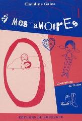 Affiche : A Mes AmourEs de Claudine Galea Couverture du livre : A Mes AmourEs de Claudine Galea