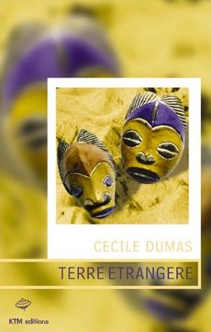 Affiche : Terre Etrangère de Cécile Dumas Couverture du livre : Terre Etrangère de Cécile Dumas