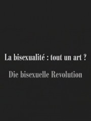 Affiche : La Bisexualité Tout Un Art ? Affiche : La Bisexualité Tout Un Art ?