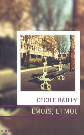 Affiche : Emois, Et Moi de Cécile Bailly Couverture du livre : Emois, Et Moi de Cécile Bailly