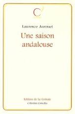 Affiche : Une Saison Andalouse de Laurence Aurouet Couverture du livre : Une Saison Andalouse de Laurence Aurouet