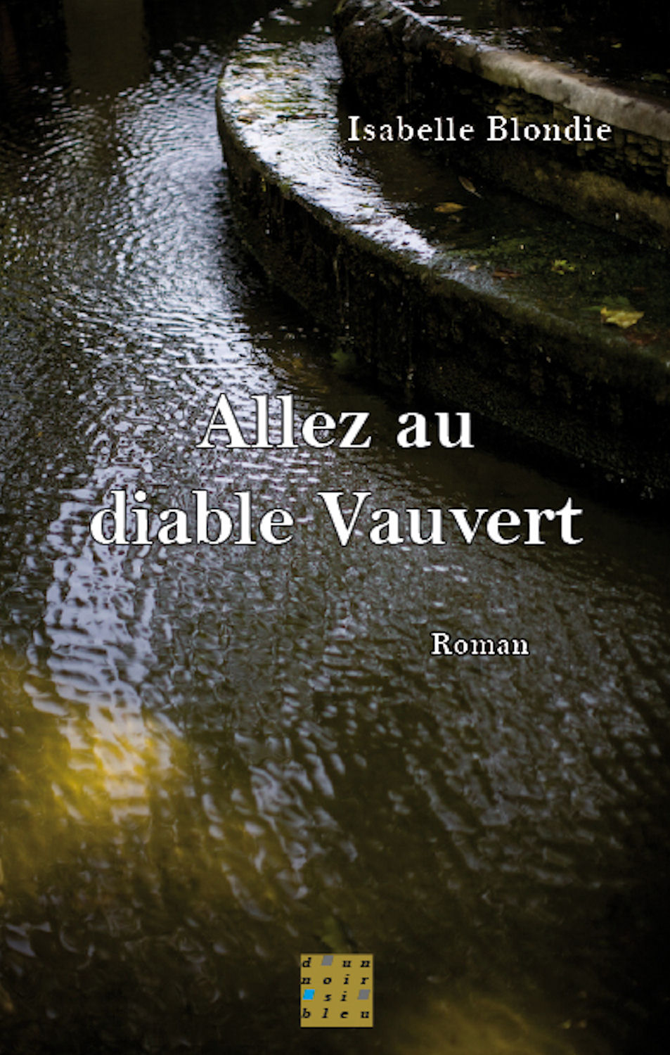Affiche : Allez au Diable Vauvert De Isabelle Blondie Couverture du livre : Allez au Diable Vauvert De Isabelle Blondie
