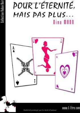 Affiche : Pour l’éternité mais pas plus de Dina Mann Couverture du livre : Pour l’éternité mais pas plus de Dina Mann