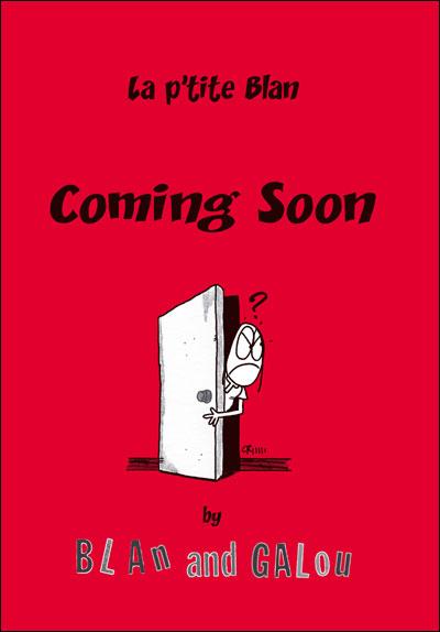 Affiche : Coming Soon – La P’tite Blan de Galou et Blan Couverture du livre : Coming Soon – La P’tite Blan de Galou et Blan