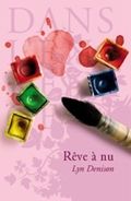 Affiche : Rêve à Nu de Lyn Denison Couverture du livre : Rêve à Nu de Lyn Denison
