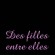 Des Filles Entre Elles