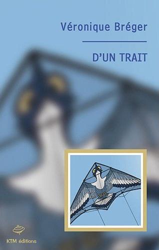 Affiche : D’un Trait de Véronique Bréger Couverture du livre : D’un Trait de Véronique Bréger