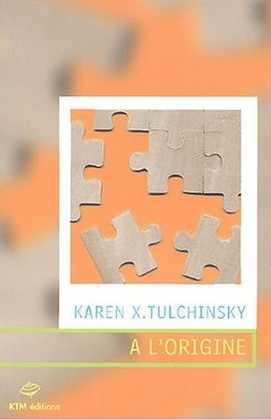 Affiche : A l’Origine de Karen X. Tulchinsky Couverture du livre : A l’Origine de Karen X. Tulchinsky