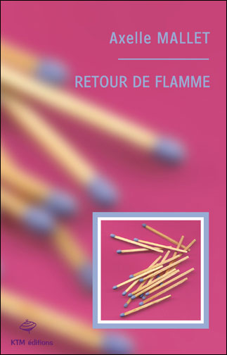 Retour de Flamme d'Axelle Mallet