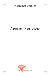 Affiche : Accepter et Vivre de Marie De Dienne Couverture du livre : Accepter et Vivre de Marie De Dienne