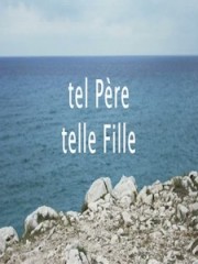 Affiche : Tel Père, Telle Fille Affiche : Tel Père, Telle Fille