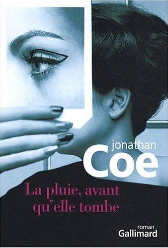 Affiche : La pluie, avant qu’elle tombe de Jonathan Coe Couverture du livre : La pluie, avant qu’elle tombe de Jonathan Coe