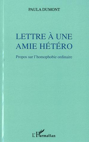Affiche : Lettre à une amie hétéro : Propos sur l’homophobie ordinaire de Paula Dumont Couverture du livre : Lettre à une amie hétéro : Propos sur l’homophobie ordinaire de Paula Dumont