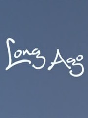 Affiche : Long Ago Affiche : Long Ago