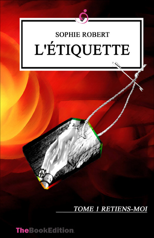 Affiche : L’Étiquette de Sophie Robert Couverture du livre : L’Étiquette de Sophie Robert