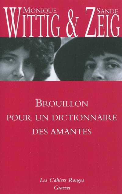 Affiche : Brouillon pour un dictionnaire des amantes de Monique Wittig et Sande Zeig Couverture du livre : Brouillon pour un dictionnaire des amantes de Monique Wittig et Sande Zeig