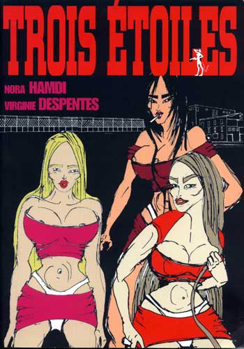 Affiche : Trois Étoiles de Virginie Despentes (scénario), Nora Hamdi (dessin et couleurs) Couverture du livre : Trois Étoiles de Virginie Despentes (scénario), Nora Hamdi (dessin et couleurs)