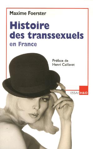 Affiche : Histoire des transsexuels en France de Maxime Foerster Couverture du livre : Histoire des transsexuels en France de Maxime Foerster
