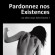 Pardonnez nos existences ou allez vous faire foutre ! – Association GETZ