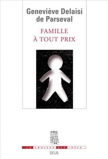Affiche : Famille à tout prix de Geneviève Delaisi de Parseval Couverture du livre : Famille à tout prix de Geneviève Delaisi de Parseval