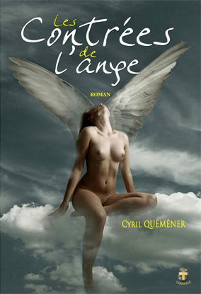 Affiche : Les Contrées de l’Ange de Cyril Quéméner Couverture du livre : Les Contrées de l’Ange de Cyril Quéméner