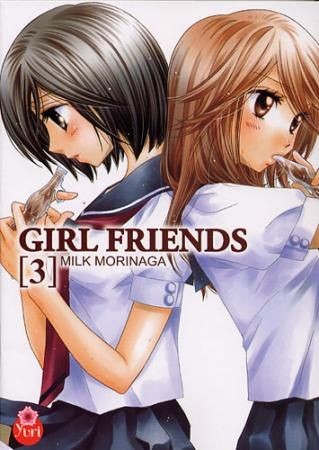 Affiche : Girl Friends – Tome 3 de Milk Morinaga Couverture du livre : Girl Friends – Tome 3 de Milk Morinaga