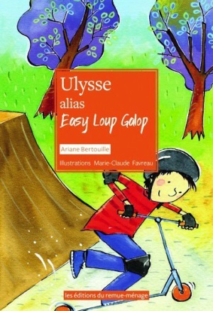 Affiche : Ulysse alias Easy Loup Galop d’Ariane Bertouille et Marie-Claude Favreau Couverture du livre : Ulysse alias Easy Loup Galop d’Ariane Bertouille et Marie-Claude Favreau