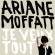 Je veux tout d’Ariane Moffatt