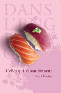 Affiche : Celles Qui S’Abandonnent d’Ann O’Leary Couverture du livre : Celles Qui S’Abandonnent d’Ann O’Leary