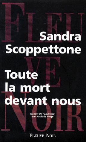 Affiche : Toute la mort devant nous de Sandra Scoppettone Couverture du livre : Toute la mort devant nous de Sandra Scoppettone