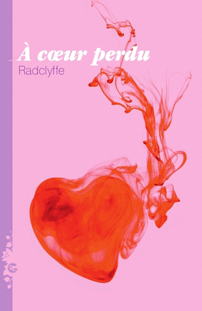 Affiche : À Cœur Perdu de Radclyffe Couverture du livre : À Cœur Perdu de Radclyffe