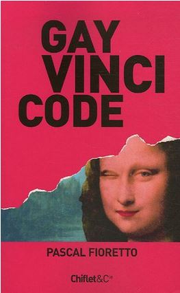 Affiche : Gay Vinci Code de Pascal Fioretto Couverture du livre : Gay Vinci Code de Pascal Fioretto