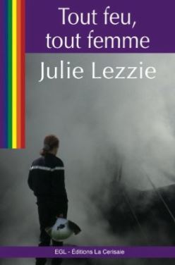 Affiche : Tout Feu, Tout Femme de Julie Lezzie Couverture du livre : Tout Feu, Tout Femme de Julie Lezzie