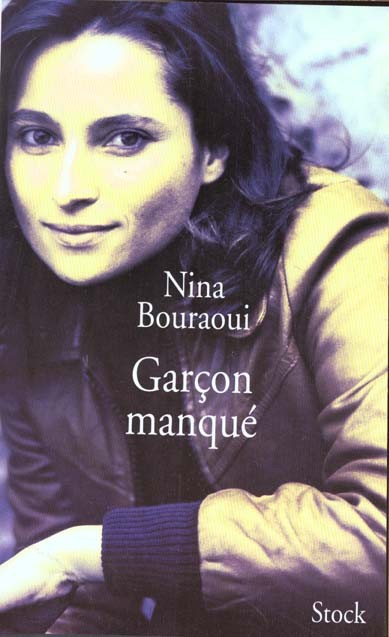 Affiche : Garçon Manqué de Nina Bouraoui Couverture du livre : Garçon Manqué de Nina Bouraoui
