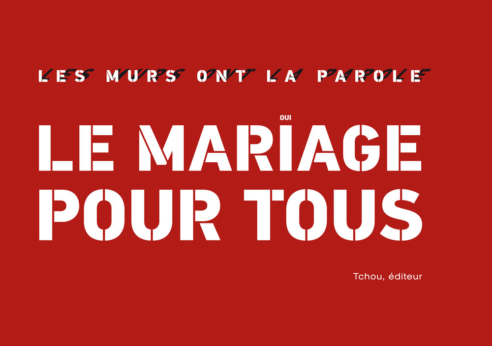 Affiche : Les Murs ont ma parole – Le mariage pour tous de Marie Clavel Couverture du livre : Les Murs ont ma parole – Le mariage pour tous de Marie Clavel